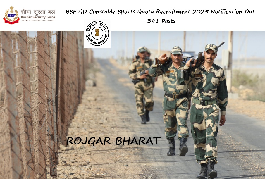 	
BSF GD Constable Sports Quota Recruitment 2025 Notification Out 391 Posts