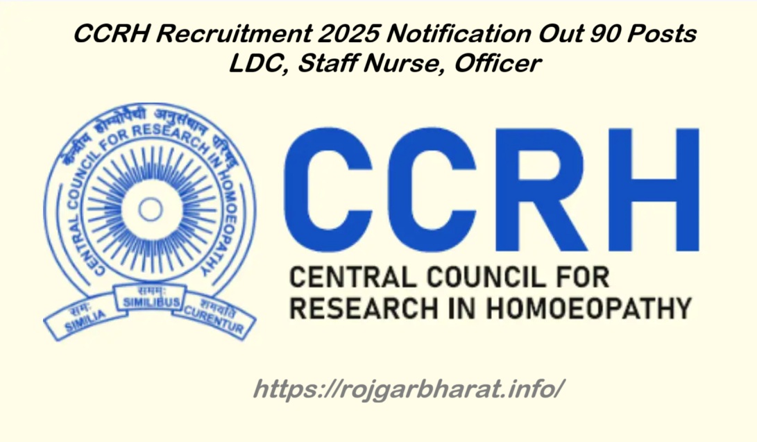 	
CCRH Recruitment 2025 Notification Out 90 Posts LDC, Staff Nurse, Officer